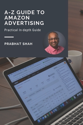 A-Z GUIDE TO AMAZON ADVERTISING: A practical in-depth guide