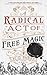 A Radical Act of Free Magic (The Shadow Histories, #2)