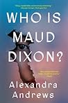 Who is Maud Dixon? by Alexandra  Andrews