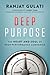 Deep Purpose by Ranjay Gulati