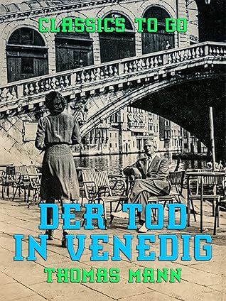 Der Tod in Venedig: Restaurierte Klassiker für unterwegs (Classics To Go) (German Edition)