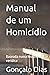 Manual de um Homicídio: Baseada numa historia verídica (Portuguese Edition)