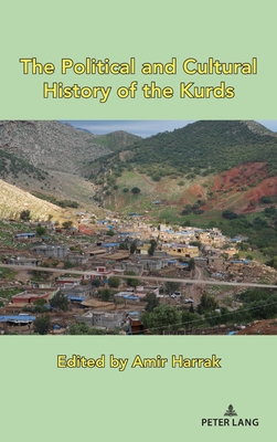 The Political and Cultural History of the Kurds (Kurdish People, History and Politics, 2)