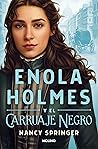 Enola Holmes y el carruaje negro by Nancy Springer