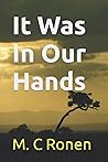 It Was In Our Hands (The Liberation Trilogy, #3)