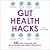 Gut Health Hacks by Lindsay Boyers