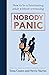 Nobody Panic: How to be a functioning adult without screaming