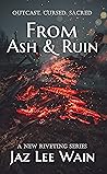 From Ash & Ruin