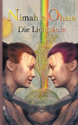 Nimah und Ohaia: Die Lichtsäule (German Edition)