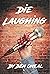 Die Laughing (The Benjamin Kroh Series Book 1)
