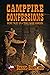 Campfire Confessions by Benny Richards