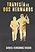 Travesía de dos hermanos (Spanish Edition)