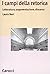 I campi della retorica. Letteratura, argomentazione, discorso