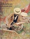 The American Impressionists The American Impressionists