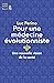 Pour une médecine évolutionniste. Une nouvelle vision de la s... by Luc Perino