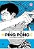 Ping Pong, Vol. 1 by Taiyo Matsumoto Ping Pong, Vol. 1 by Taiyo Matsumoto