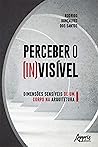 Perceber o (In)Vi...