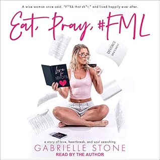 Eat Pray Fml By Gabrielle Stone Eat Pray Fml By Gabrielle Stone