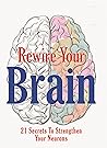 Rewire Your Brain...
