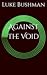 Against the Void