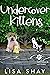 Undercover Kittens (Pet Com...