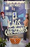 El caos que somos