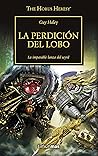 The Horus Heresy nº 49/54 La perdición del lobo (La Herejía de Horus 49) (Spanish Edition)