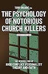 The Psychology of Notorious Church Killers (Notorious Series, 2) The Psychology of Notorious Church Killers (Notorious Series, 2)