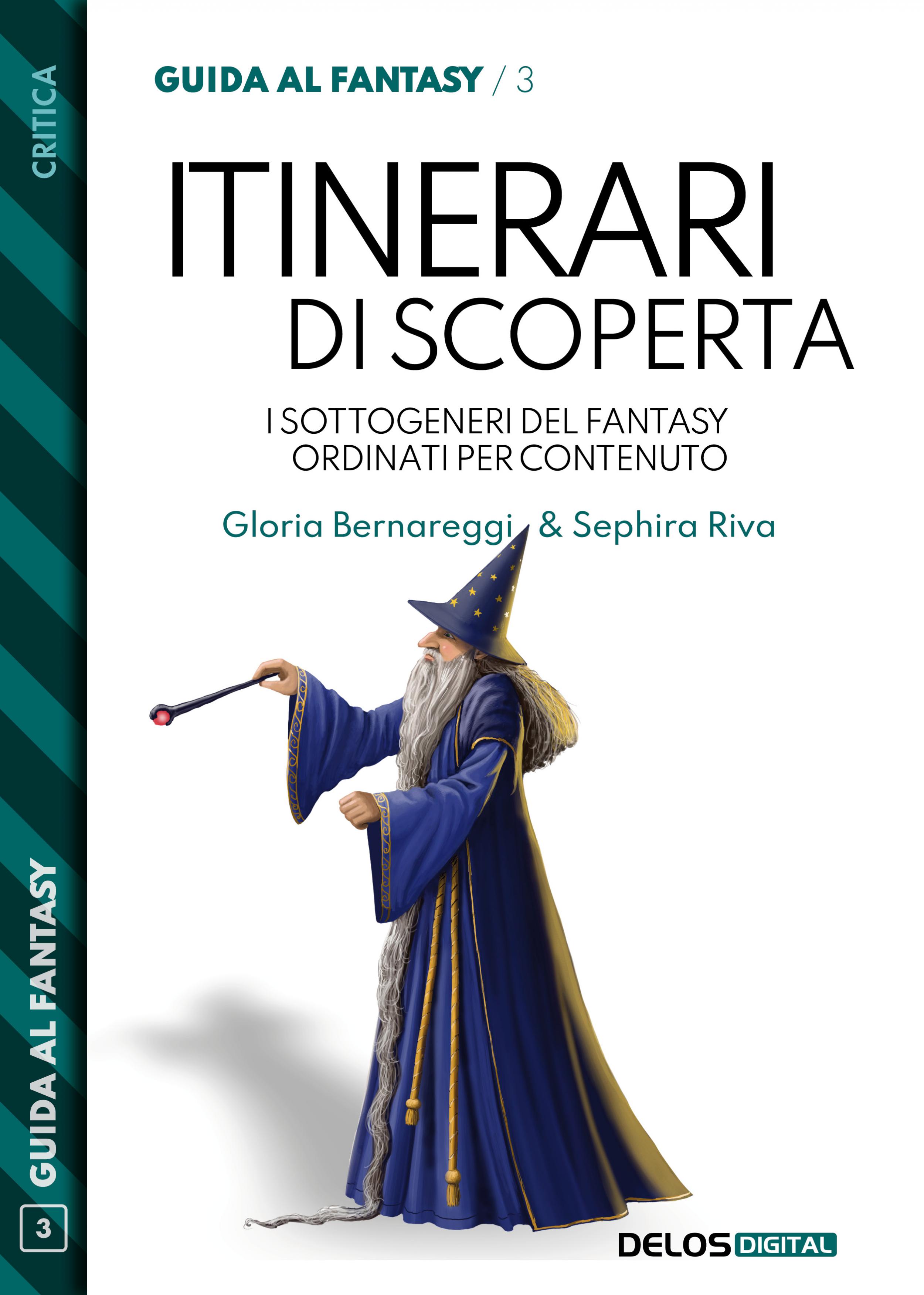 Itinerari di scoperta. I sottogeneri del fantasy ordinati per contenuto (Guida al Fantasy, #3)