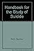 Handbook for the Study of Suicide