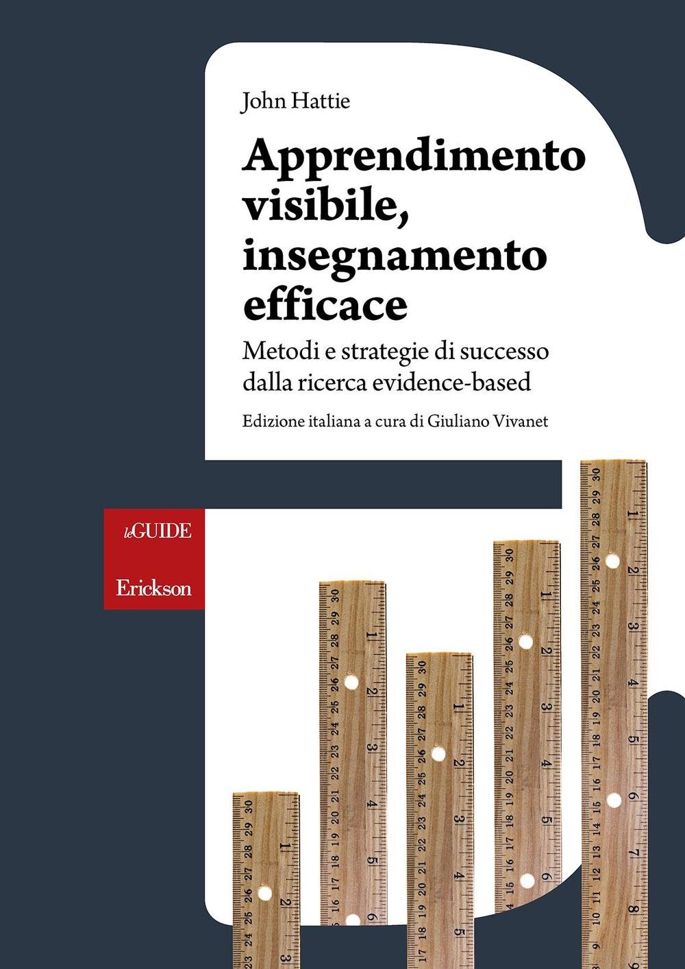 Apprendimento visibile, insegnamento efficace. Metodi e strategie di successo dalla ricerca evidence-based