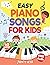 Easy Piano Songs for Kids: ...