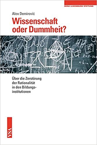 Wissenschaft oder Dummheit?: Über die Zerstörung der Rationalität in den Bildungsinstitutionen (Paperback)