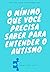 O mínimo que você precisa saber para entender o autismo (Portuguese Edition)