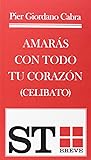 Amarás con todo t...