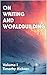 On Writing and Worldbuilding, Volume I by Timothy Hickson