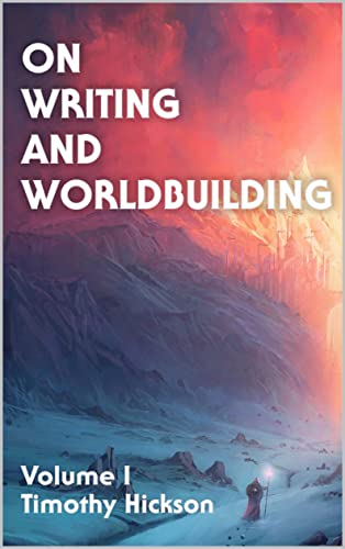 On Writing and Worldbuilding, Volume I