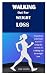 WALKING OUT FOR WEIGHT LOSS...