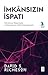 İmkansızın İspatı: özülemeyen Matematik Problemlerinin 2000 Yıllık Serüveni