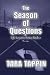 The Season of Questions: Li...