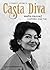 Casta Diva: Μαρία Κάλλας, η κρυφή ζωή της