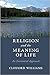 Religion and the Meaning of Life by Clifford Williams