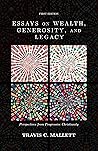 Essays on Wealth, Generosity, and Legacy by Travis C. Mallett