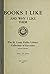 Books I like and why I like them by Arthur Elmore Bostwick