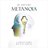 Metanoia - A Chave Está Em Sua Mente Metanoia - A Chave Está Em Sua Mente