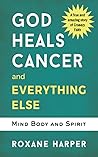 God Heals Cancer and Everything Else God Heals Cancer and Everything Else