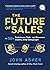 The Future of Sales: The 50...