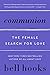Communion: The Female Search for Love