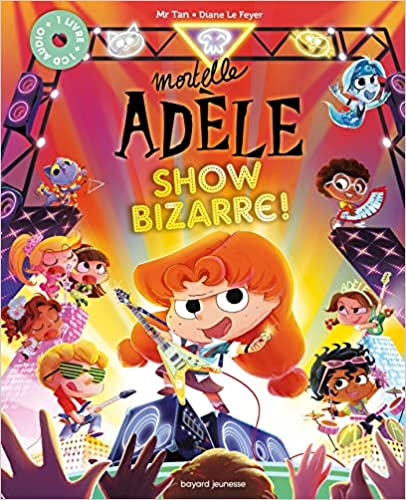 Mortelle Adèle Show Bizarre! (Mortelle Adèle Grand Adventures)