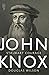 John Knox by Douglas Wilson